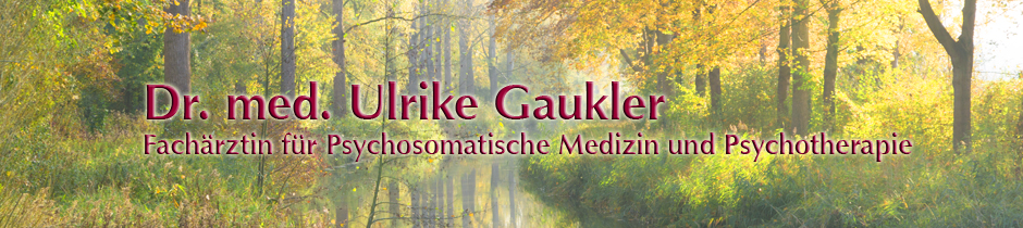 Dr. med. Ulrike Gaukler, Fachärztin für Psychosomatische Medizin und Psychotherapie